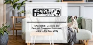 EXCLUSIVE: Contents and Personal Possessions Insurance: Living in the Year 2022 | Fintech Finance