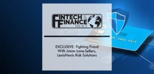 EXCLUSIVE: Fighting Fraud With Jason Lane-Sellers, LexisNexis Risk Solutions | Fintech Finance