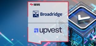Broadridge and Upvest to Deliver End-to-End Proxy Voting and Shareholder Disclosure Solutions