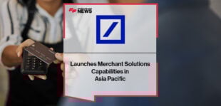 Deutsche Bank Launches Merchant Solutions Capabilities in Asia Pacific