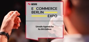 E-commerce Berlin Expo 2025 Unveils Agenda for Its 9th Edition