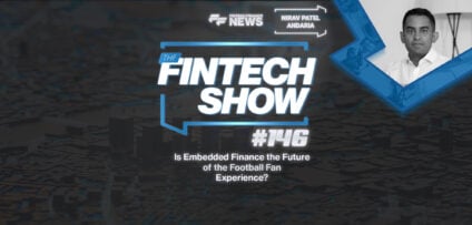 Is Embedded Finance the Future of the Football Fan Experience? | Andaria | the Fintech Show #146