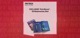 EXCLUSIVE: "AI in Bloom" - Ed Maslaveckas, Bud in 'The Paytech Magazine'