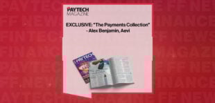 EXCLUSIVE: "The Payments Collection" - Alex Benjamin, Aevi in 'The Paytech Magazine'