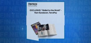 EXCLUSIVE: "Wallet for the World" - Ram Sundaram, TerraPay in 'The Fintech Magazine'