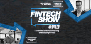 The worlds of retail investing and lending collide | Bux and Sharegain | The Fintech Show #143