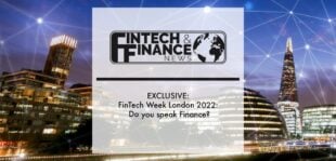 EXCLUSIVE: FinTech Week London 2022: Do you speak Finance? | Fintech Finance