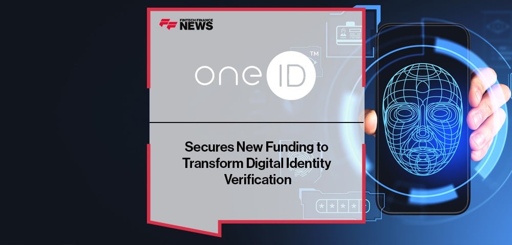 OneID® Secures New Funding to Transform Digital Identity Verification