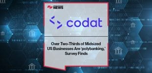 Over Two-Thirds of Midsized US Businesses Are ‘polybanking,’ Survey Finds