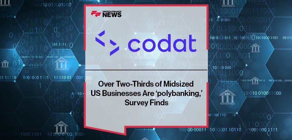 Over Two-Thirds of Midsized US Businesses Are ‘polybanking,’ Survey Finds