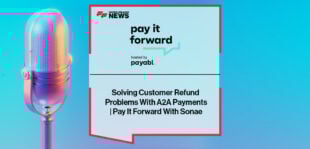Solving Customer Refund Problems With A2A Payments | Pay It Forward With Sonae