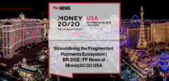 Streamlining the Fragmented Payments Ecosystem | BR-DGE | FF News at Money20/20 USA