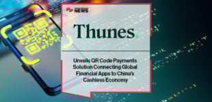 Thunes Unveils QR Code Payments Solution Connecting Global Financial Apps to China's Cashless Economy