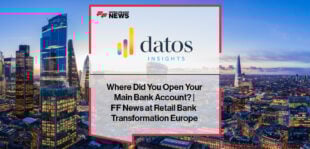 Where Did You Open Your Main Bank Account? | FF News at Retail Bank Transformation Europe